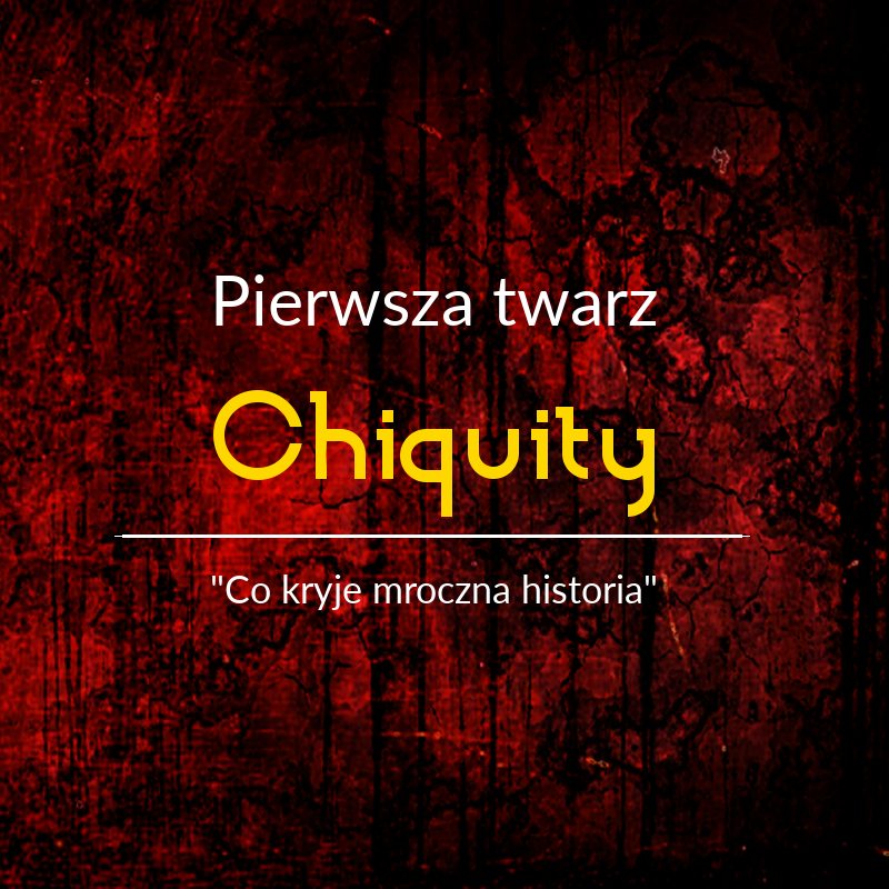 „Pierwsza twarz Chiquity, czyli co kryje mroczna historia” z cyklu: Tajemnice marek