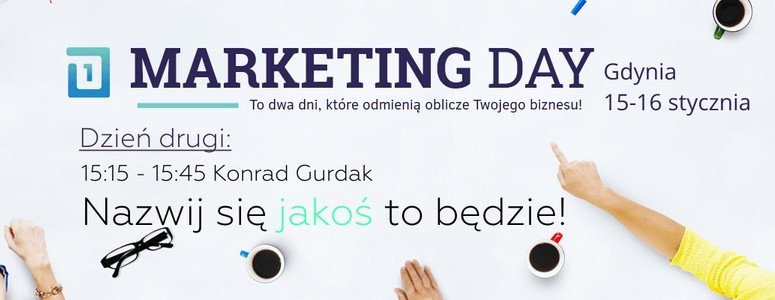 Nazwij się jakoś to będzie, Marketing Day, Gdynia 15-16.01.2015