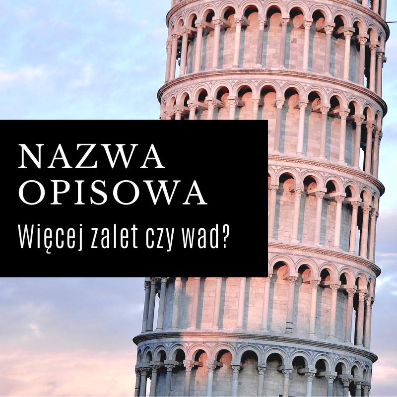 Nazwa opisowa, dzięki niej polecisz do góry lub spadniesz jak Ikar. To jest właśnie urok nazwy opisowej, która z reguły w jednym, dwóch, trzech słowach opisuje to co marka ma do zaoferowania. Jedna z trzech najpopularniejszych nazw obok skojarzeniowej i abstrakcyjnej.