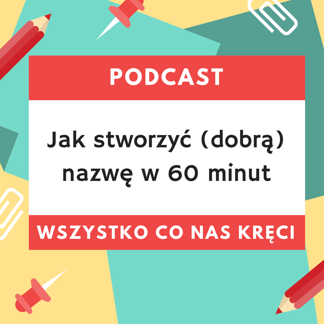 Oto przed Tobą solidna dawka wiedzy na temat kreacji nazwy, materiał do przesłuchania lub przeczytania. Wywiad jaki udzieliłem dla podcastu Wszystko co nas kręci.